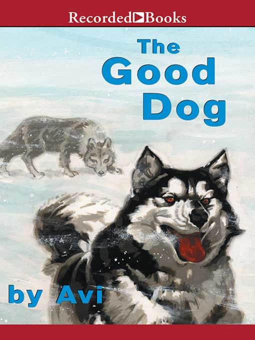 Title details for The Good Dog by Avi - Available